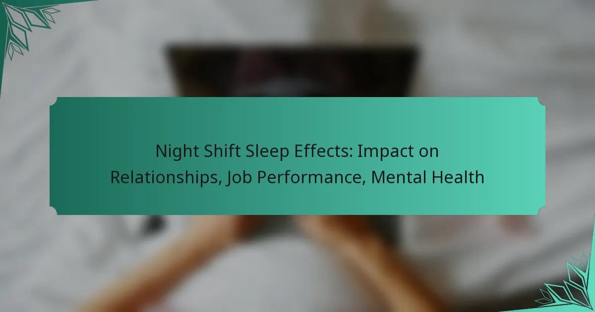 Night Shift Sleep Effects: Impact on Relationships, Job Performance, Mental Health